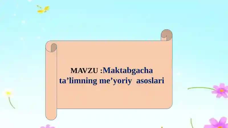 Maktabgacha ta’limning me’yoriy asoslari