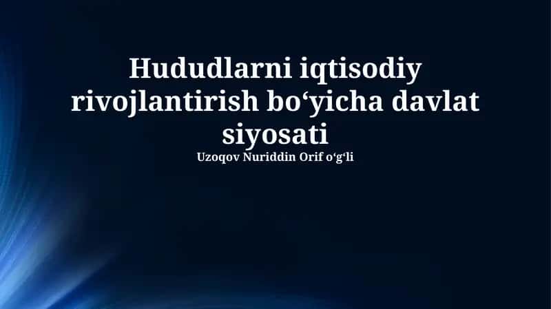 Hududlarni iqtisodiy rivojlantirish bo‘yicha davlat siyosati 1