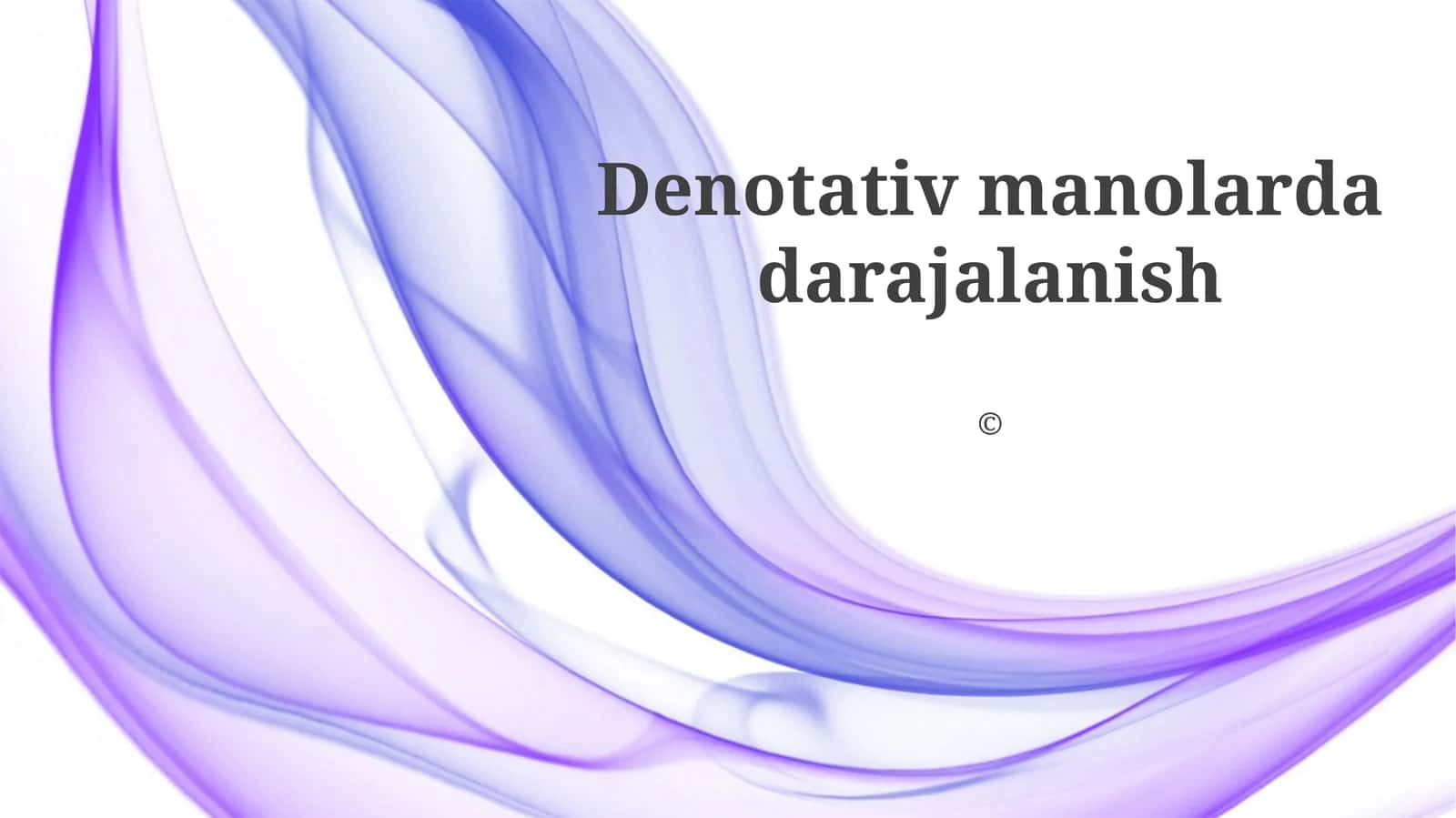 Denotativ ma'nolarda darajalanish 1
