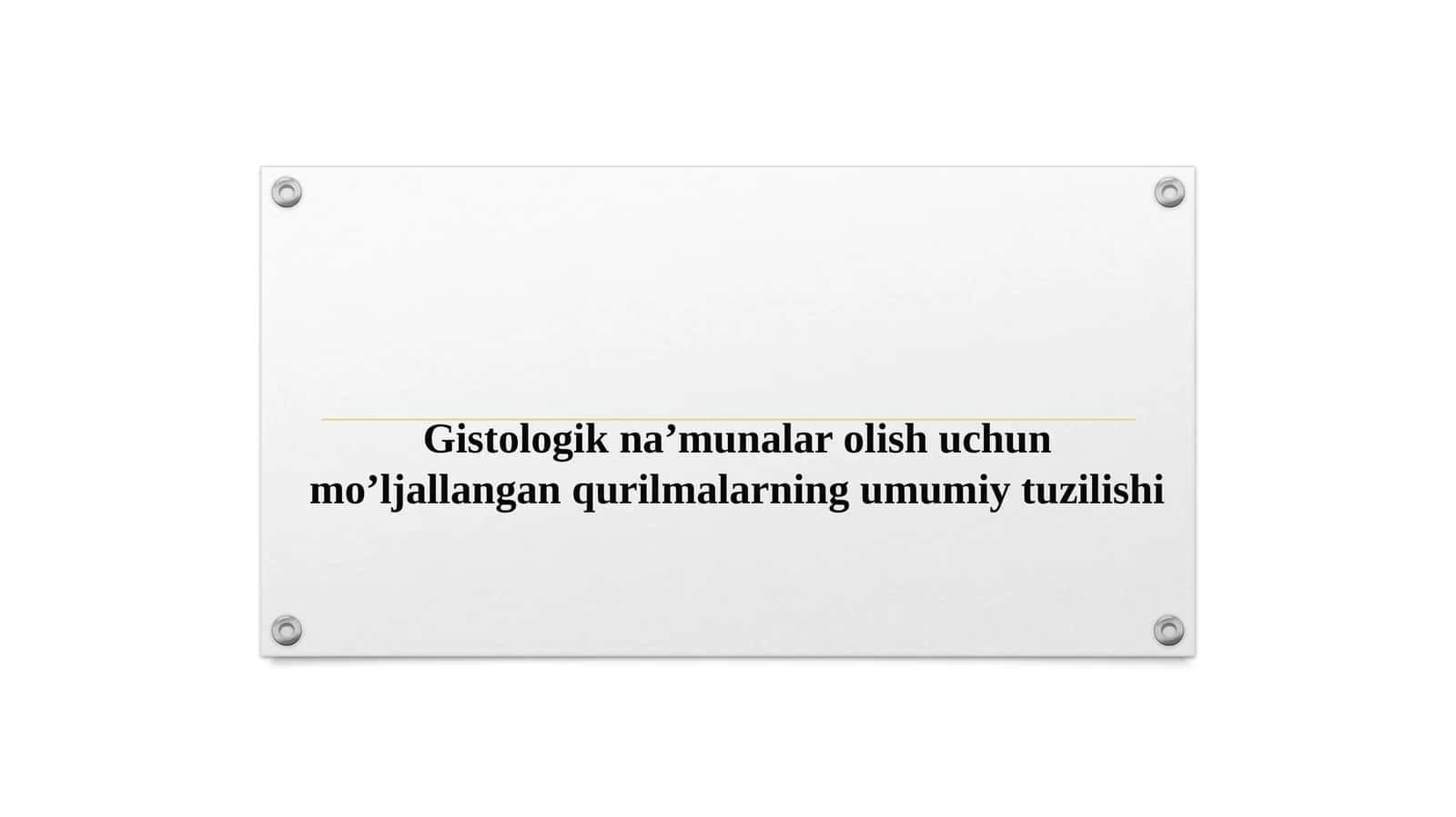 Gistologik na’munalar olish uchun mo’ljallangan qurilmalarning umumiy tuzilishi 1