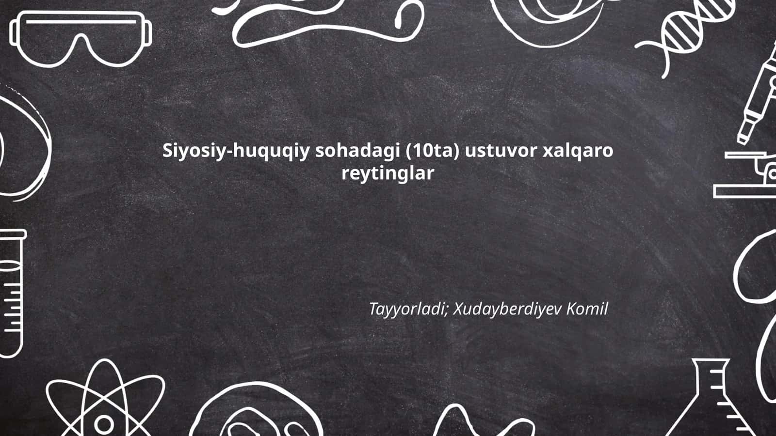 Siyosiy-huquqiy sohadagi (10ta) ustuvor xalqaro reytinglar 1