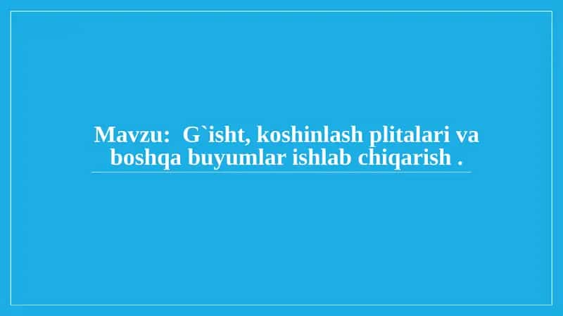 Gʻisht koshinlash plitalari va boshqa buyumlar ishlab chiqarish 1