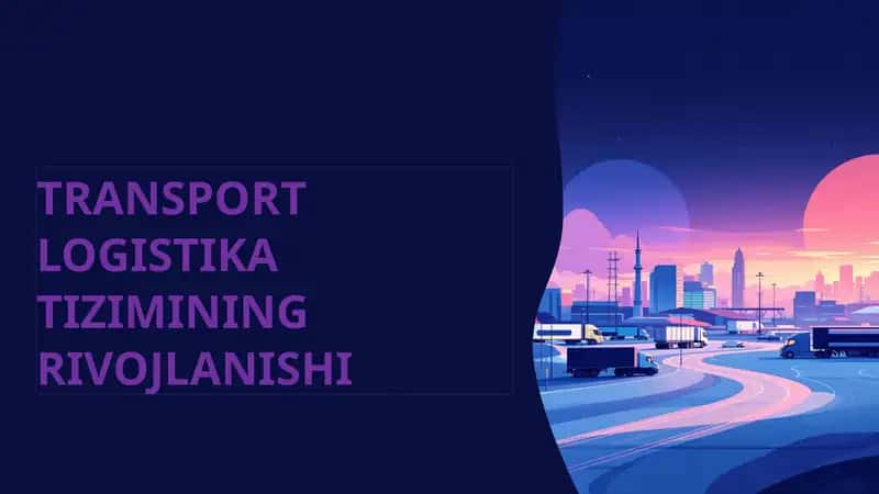 TRANSPORT LOGISTIKA TIZIMINING RIVOJLANISHI 1