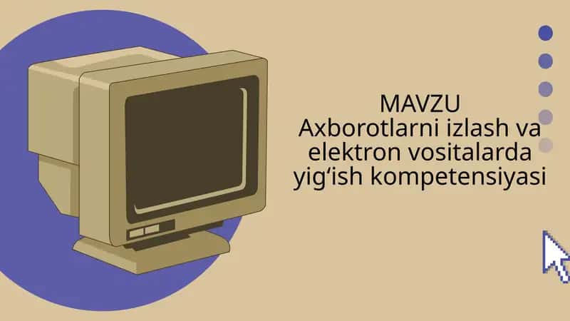 Axborotlarni izlash va elektron vositalarda yigʻish kompetensiyasi 1