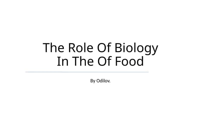 The Role Of Biology In The Of Food 1