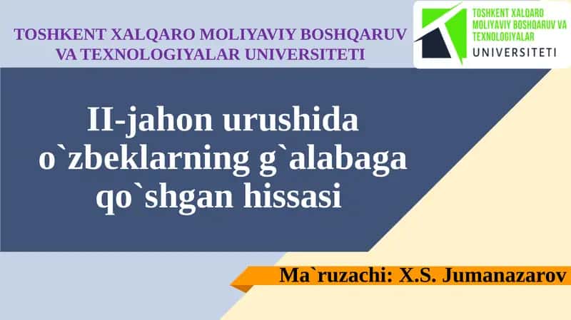 II-jahonurushidao'zbeklarning g'alabaqa qo'shgan hissasi 1