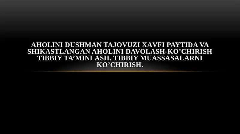 AHOLINI DUSHMАN TAJOVUZI ХАVFI PAYTIDA VA SHIKASTLANGAN AHOLINI DAVOLASH-KO’CHIRISH TIBBIY TA’MINLASH.TIBBIY MUASSASALARNI KO’CHIRISH 1