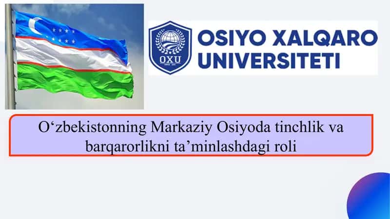 O‘zbekistonning Markaziy Osiyoda tinchlik va barqarorlikni ta’minlashdagi roli SLAYD 1