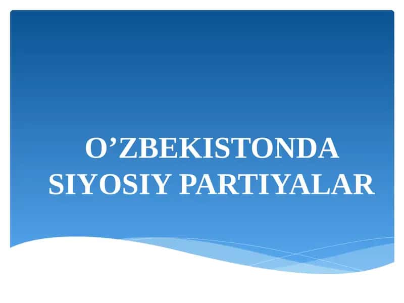 O’ZBEKISTONDA SIYOSIY PARTIYALAR 1