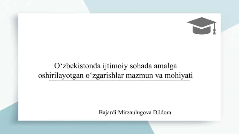 O‘zbekistonda ijtimoiy sohada amalga oshirilayotgan o‘zgarishlar mazmun va mohiyati SLAYD 1