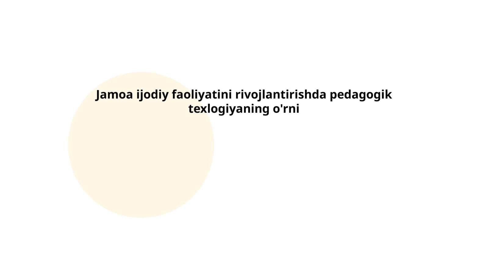 Jamoa ijodiy faoliyatini rivojlantirishda pedagogik texlogiyaning o'rni 1