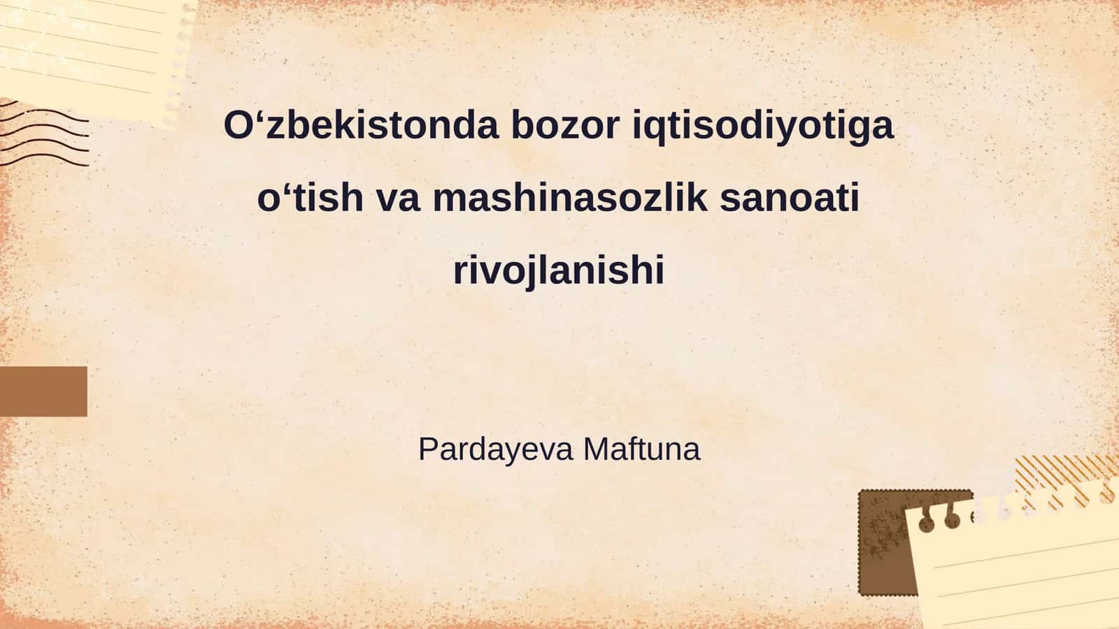 Oʻzbekistonda bozor iqtisodiyotiga oʻtish va mashinasozlik sanoati rivojlanishi 1