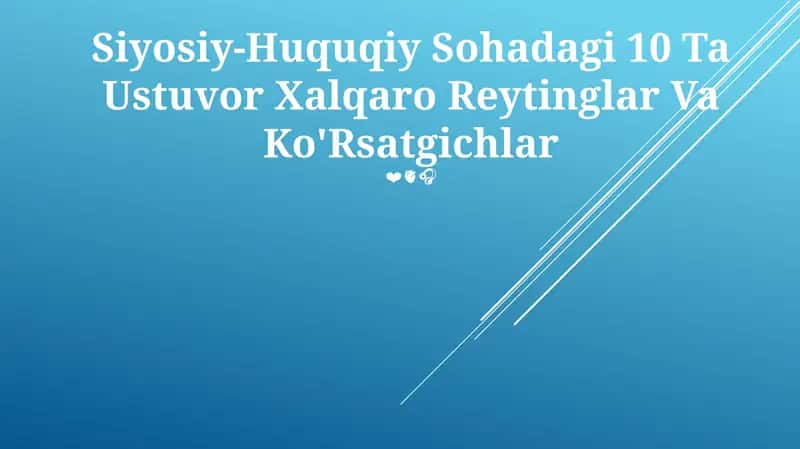 Siyosiy-Huquqiy Sohadagi 10 Ta Ustuvor Xalqaro Reytinglar Va Ko'Rsatgichlar 1