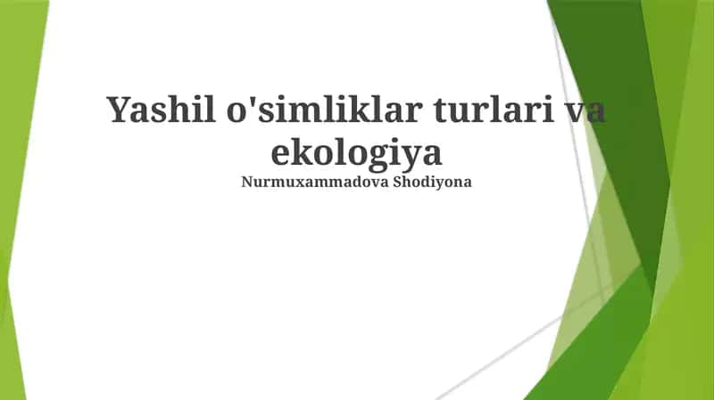Yashil o'simliklar turlari va ekologiya 1