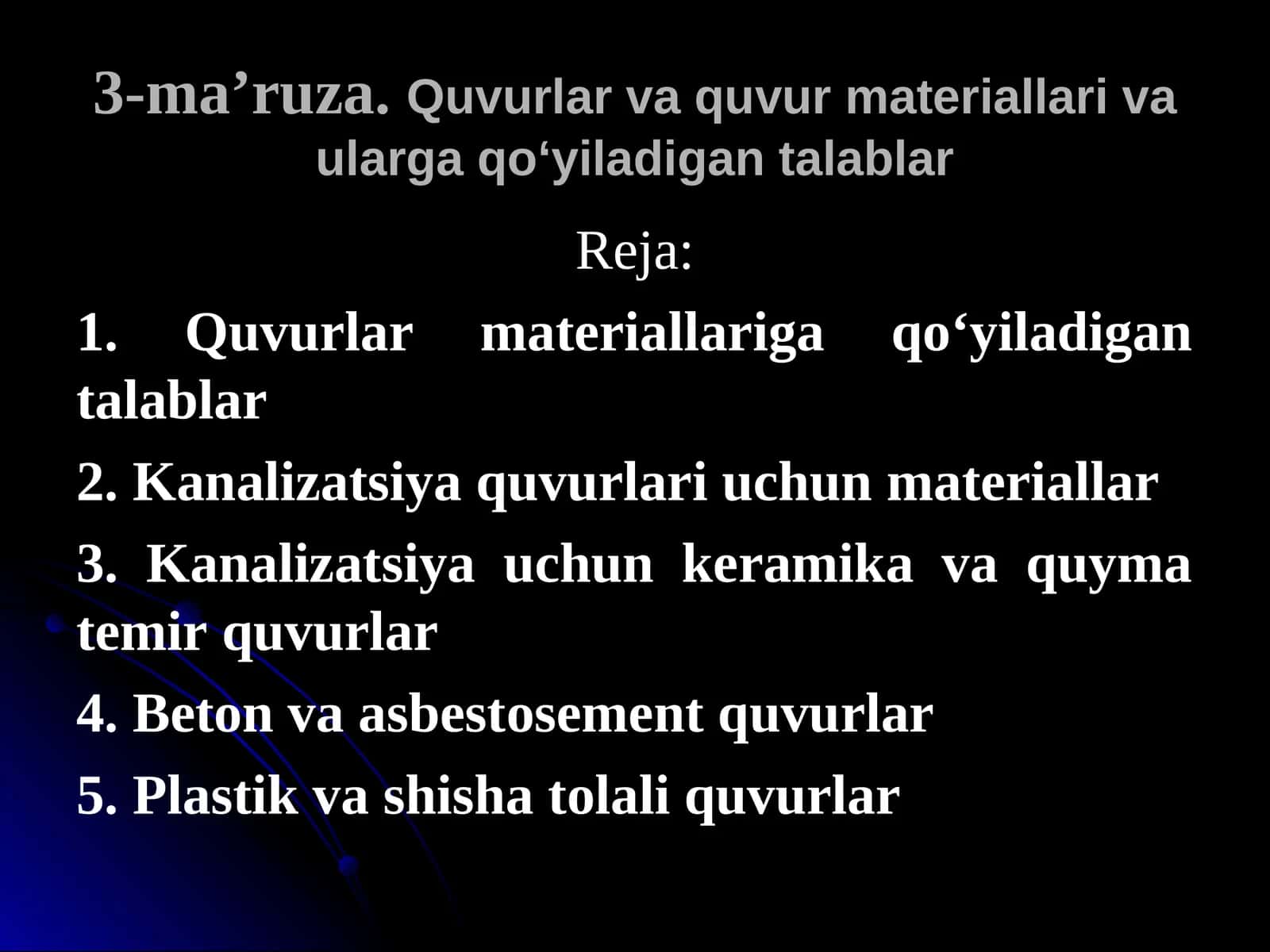 3-ma’ruza.Quvurlar va quvur materiallariva ulargaqo‘yiladigan talablar 1