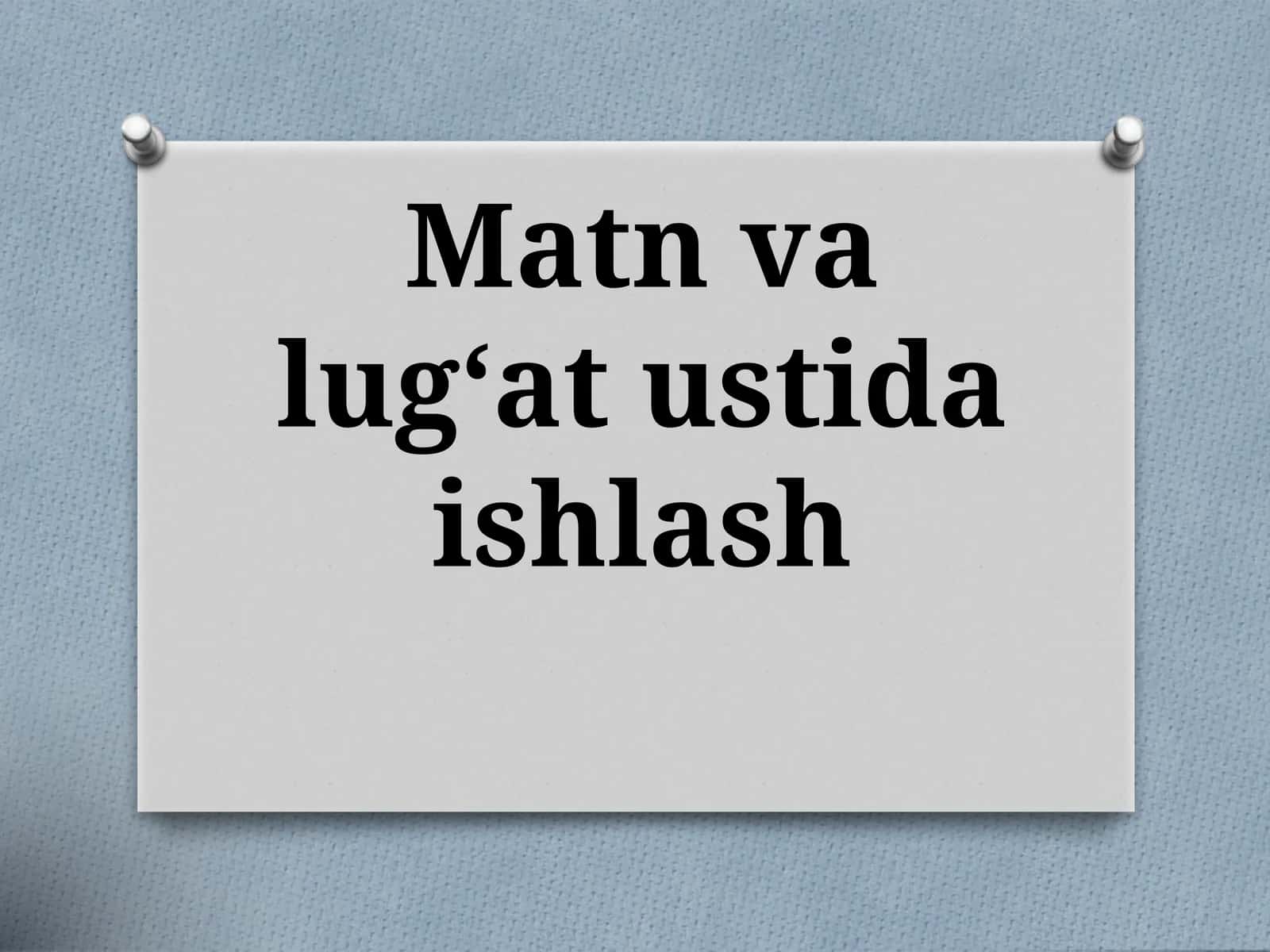 Matnvalug‘atustidaishlash 1