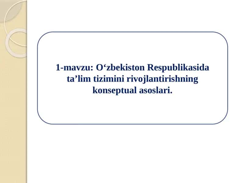 O‘zbekiston Respublikasida ta’lim tizimini rivojlantirishning konseptual asoslari 1
