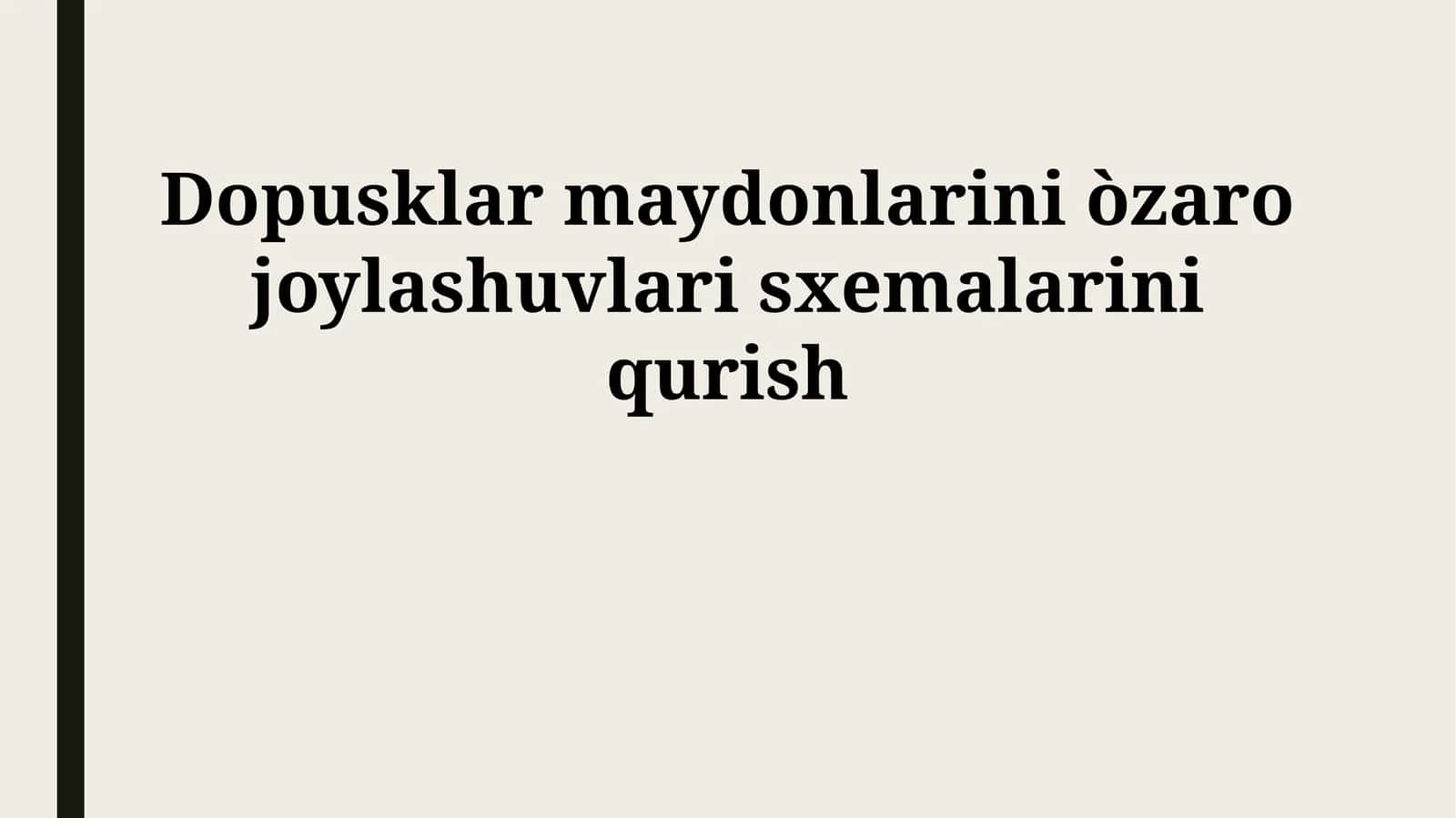 Dopusklar maydonlarini òzaro joylashuvlari sxemalarini qurish 1