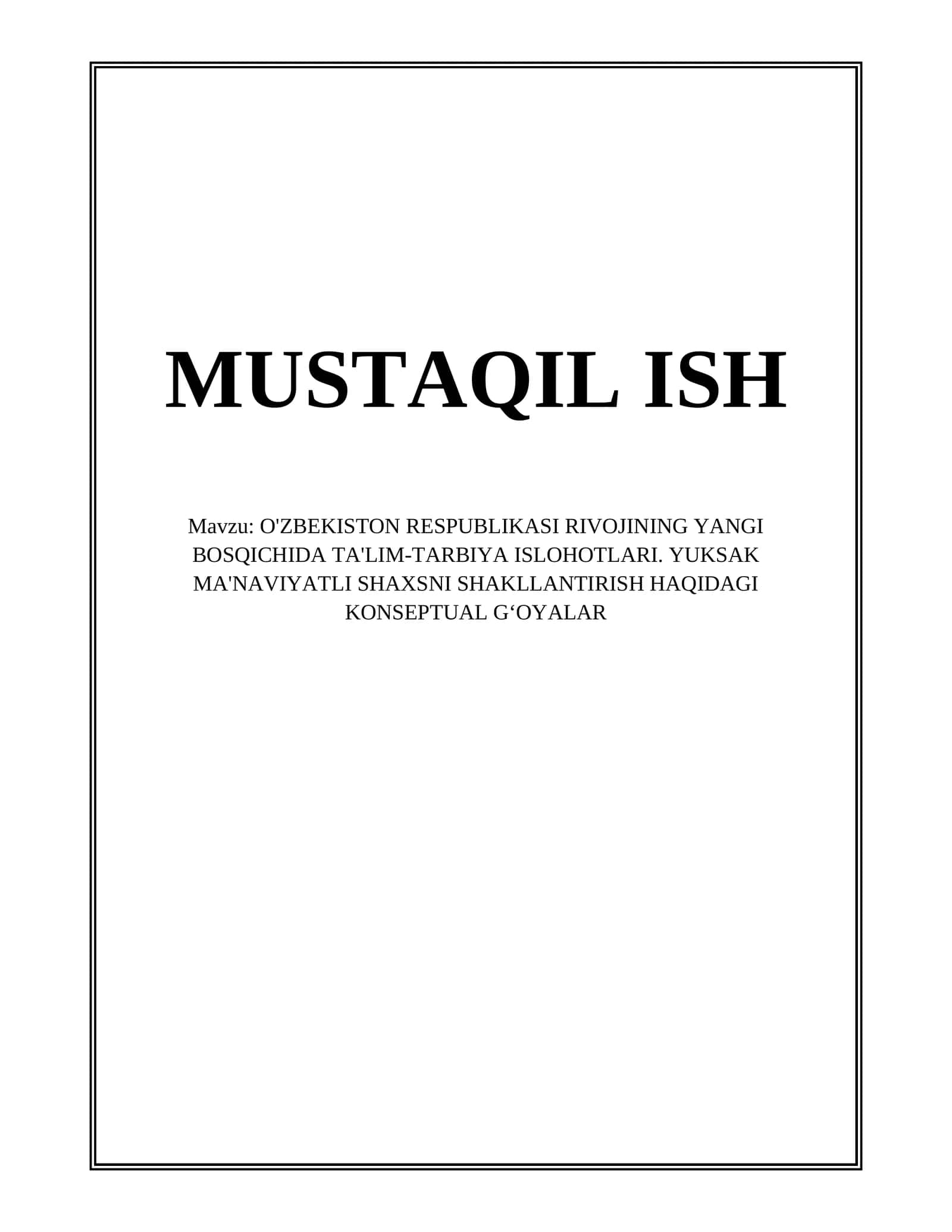 O'ZBEKISTON RESPUBLIKASI RIVOJINING YANGI BOSQICHIDA TA'LIM-TARBIYA ISLOHOTLARI. YUKSAK MA'NAVIYATLI SHAXSNI SHAKLLANTIRISH HAQIDAGI KONSEPTUAL GʻOYALAR 1