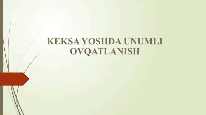 Keksa yoshda unumli ovqatlanish 1
