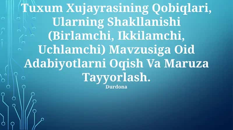 Tuxum Xujayrasining Qobiqlari, Ularning Shakllanishi (Birlamchi, Ikkilamchi, Uchlamchi) Mavzusiga Oid Adabiyotlarni Oqish Va Maruza Tayyorlash 1