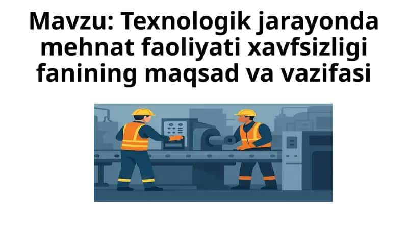 Texnologik jarayonda mehnat faoliyati xavfsizligi 1