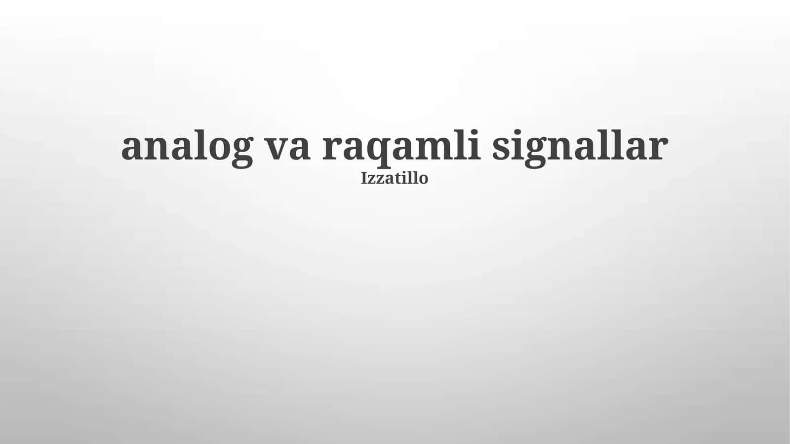 Analog va raqamli signallar 1