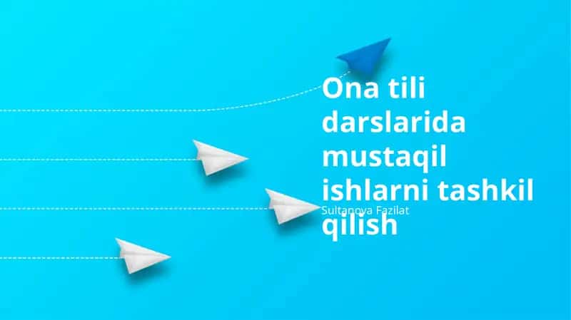 Ona tili darslarida mustaqil ishlarni tashkil qilish 1