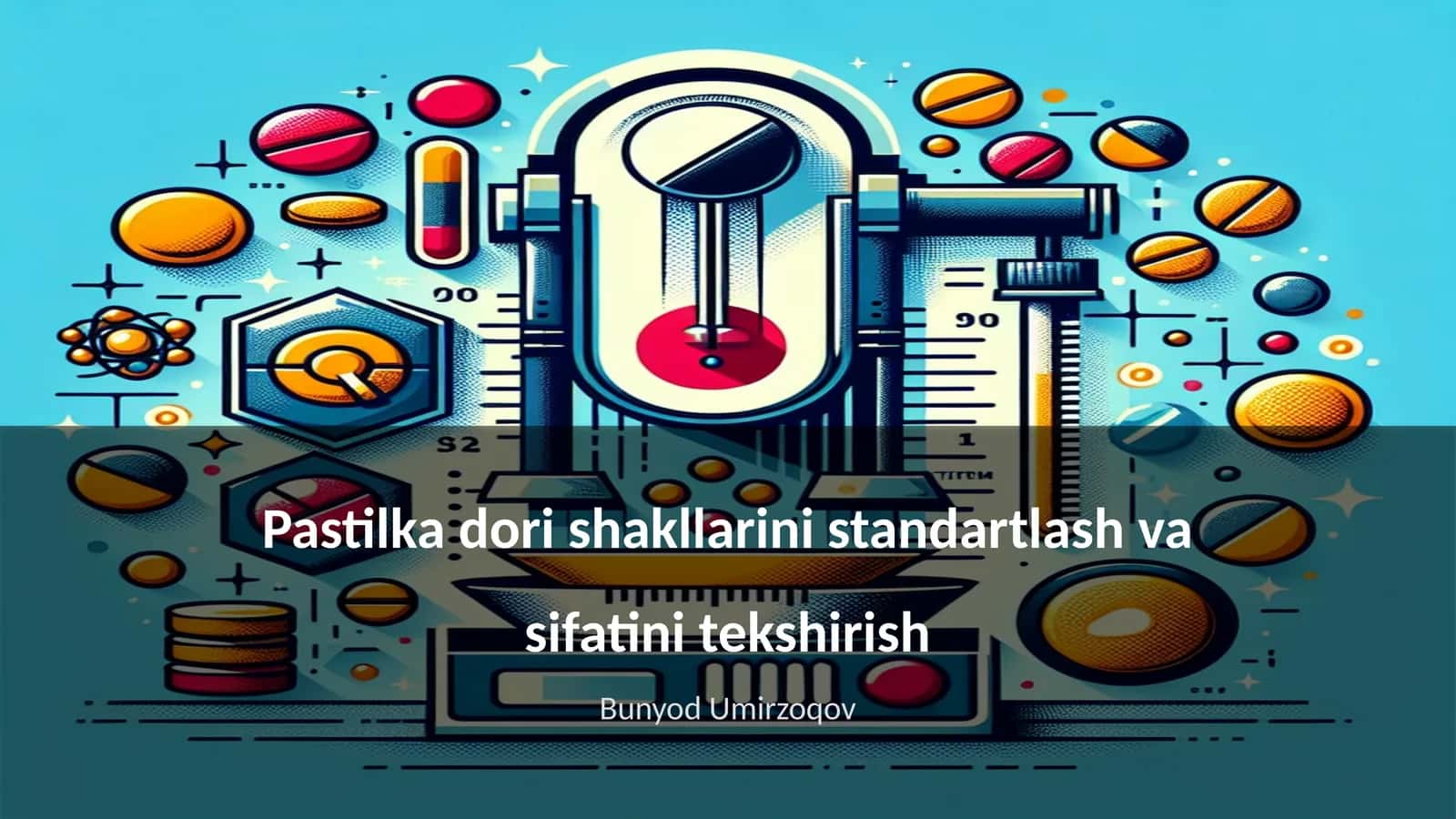 Pastilka dori shakllarini standartlash va sifatini tekshirish 1