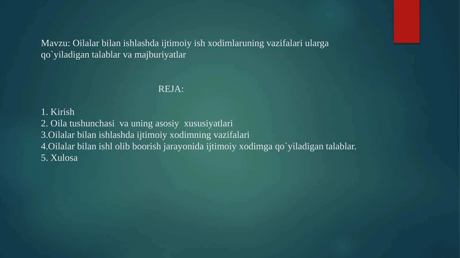 Oilalar bilan ishlashda ijtimoiy xodimning vazifalari, ularga qo'yiladigan talablar va majburiyatlar 1