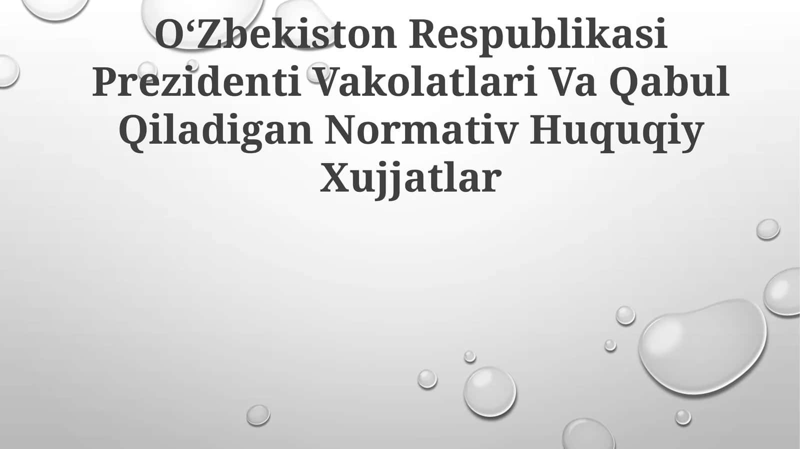 OʻZbekiston Respublikasi Prezidenti Vakolatlari Va Qabul Qiladigan Normativ Huquqiy Xujjatlar 1