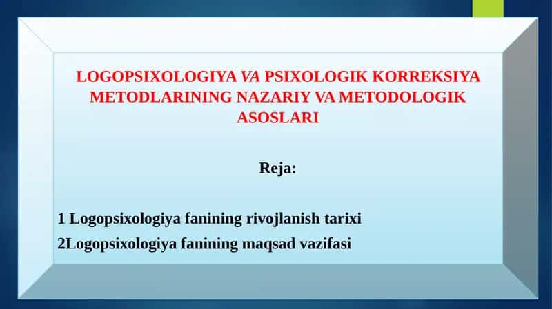 LOGOPSIXOLOGIYAVAPSIXOLOGIK KORREKSIYA METODLARININGNAZARIY VA METODOLOGIK ASOSLARI 1