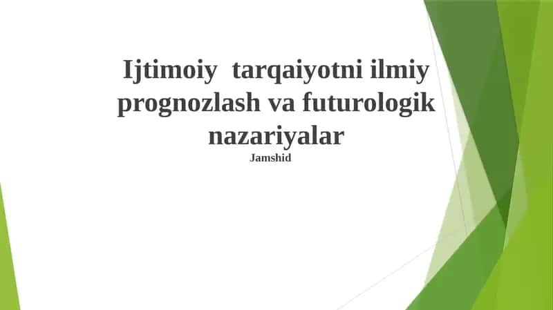 Ijtimoiy tarqaiyotni ilmiy prognozlash va futurologik nazariyalar 1