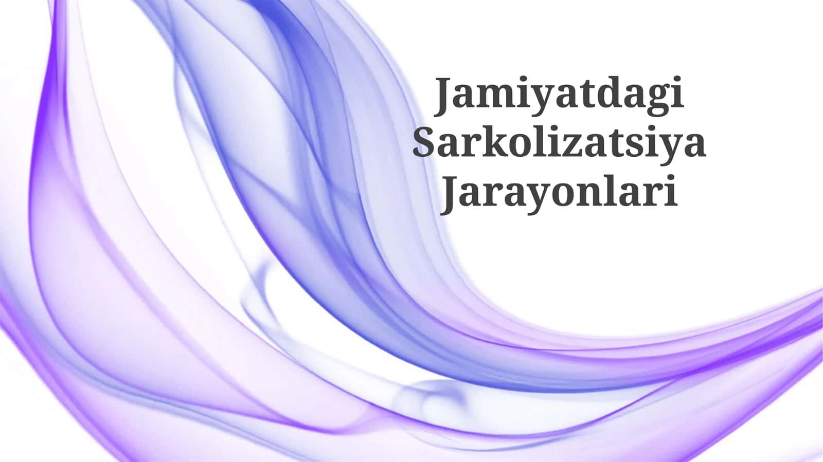 Jamiyatdagi Sarkolizatsiya Jarayonlari 1