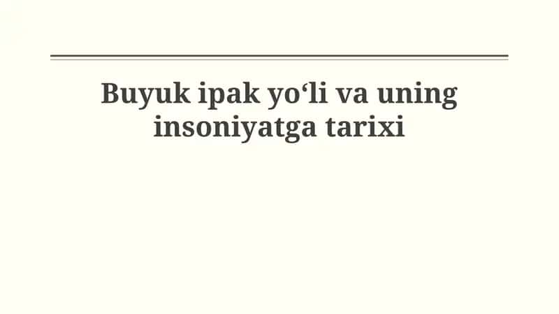 Buyuk ipak yo'li va uning insoniyatga tarixi 1