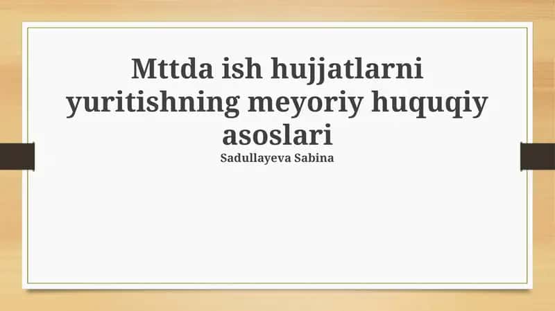 Mttda ish hujjatlarni yuritishning meyoriy huquqiy asoslari 1