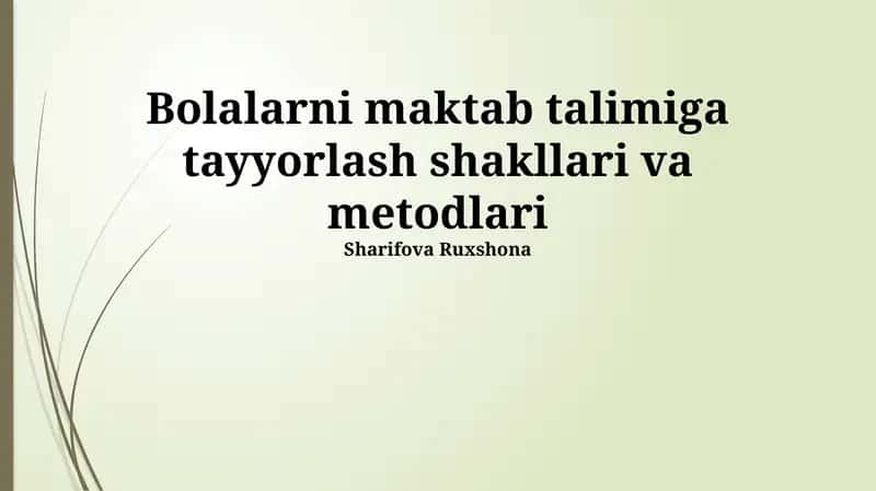 Bolalarni maktab talimiga tayyorlash shakllari va metodlari 1