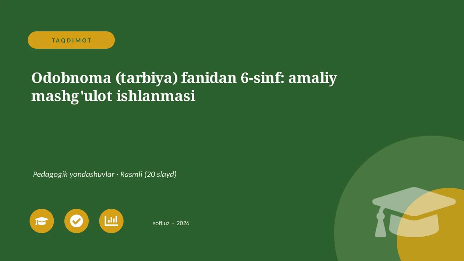 Odobnoma (tarbiya) fanidan 6-sinf: amaliy mashg'ulot ishlanmasi 1