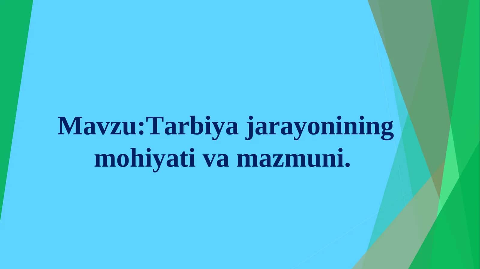 Tаrbiya jаrаyonining mоhiyati vа mаzmuni 1