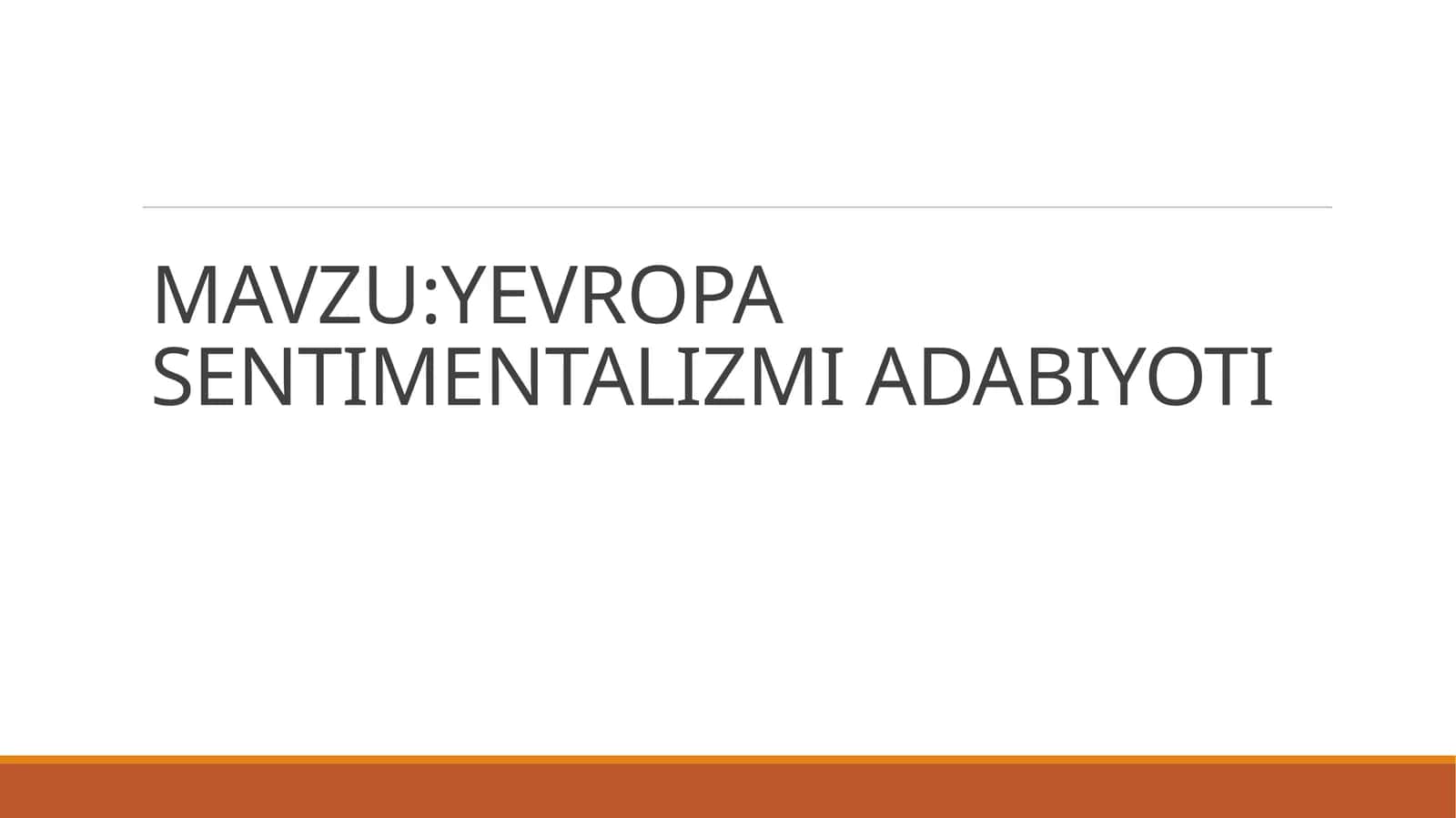 YEVROPA SENTIMENTALIZMI ADABIYOTI 1
