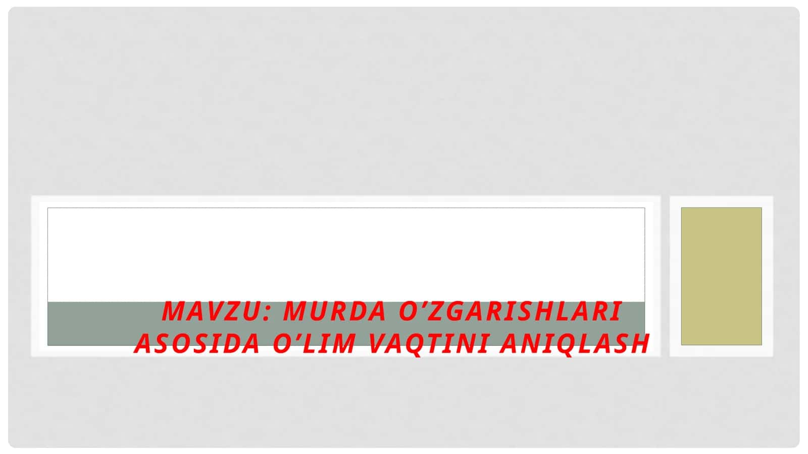 Murdao’zgarishlari asosida o’lim vaqtini aniqlash 1