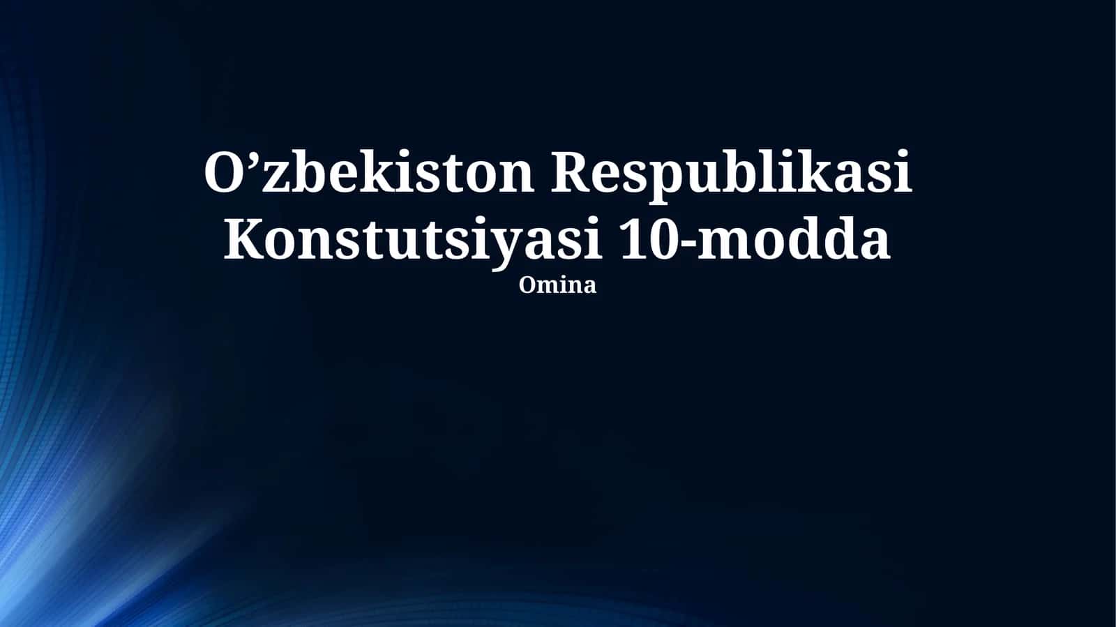 O’zbekiston Respublikasi Konstutsiyasi 10-modda 1