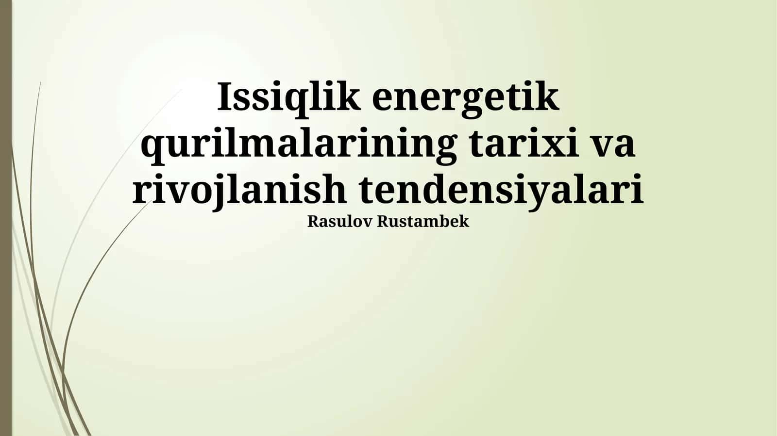 Issiqlik energetik qurilmalarining tarixi va rivojlanish tendensiyalari 1