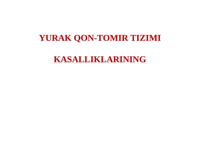 YURAK QON-TOMIR TIZIMI KASALLIKLARI 1