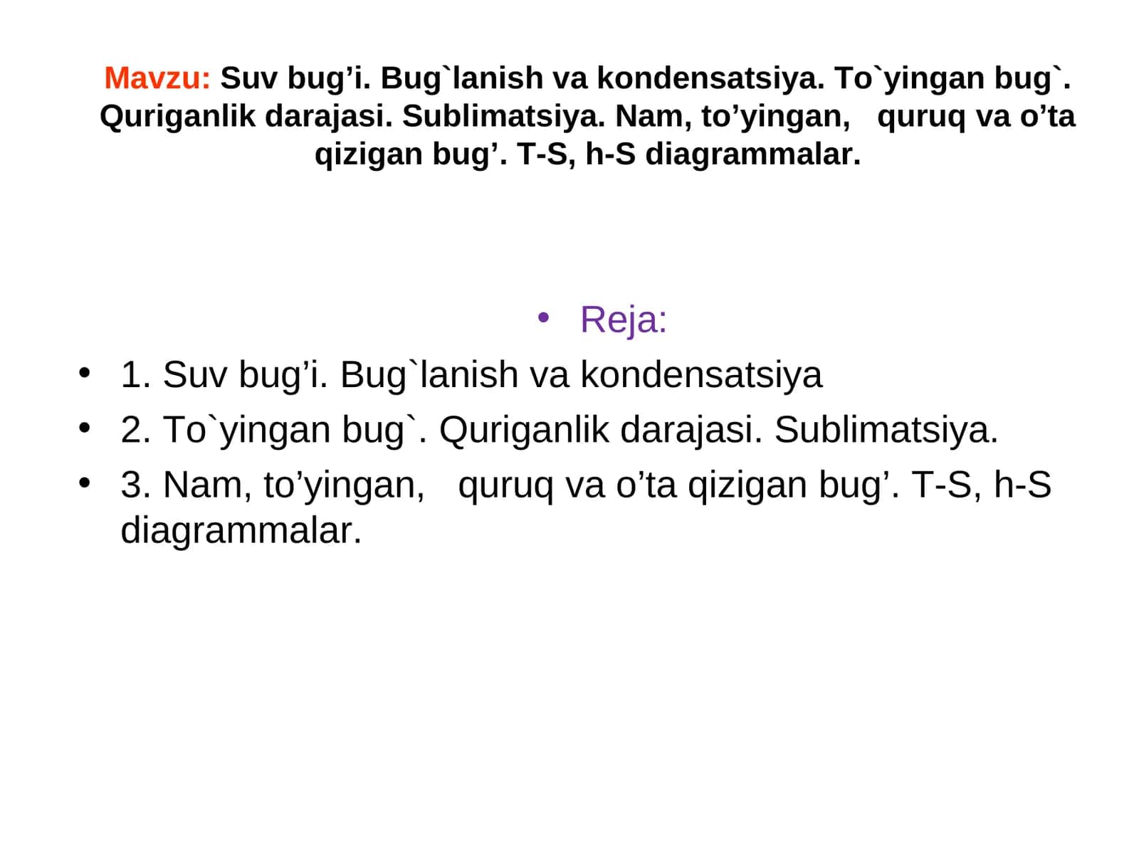 Suv bug’i. Bug`lanish va kondensatsiya. To`yingan bug`. Quriganlik darajasi. Sublimatsiya. Nam, to’yingan, quruq va o’ta qizigan bug’. T-S, h-S diagrammalar 1