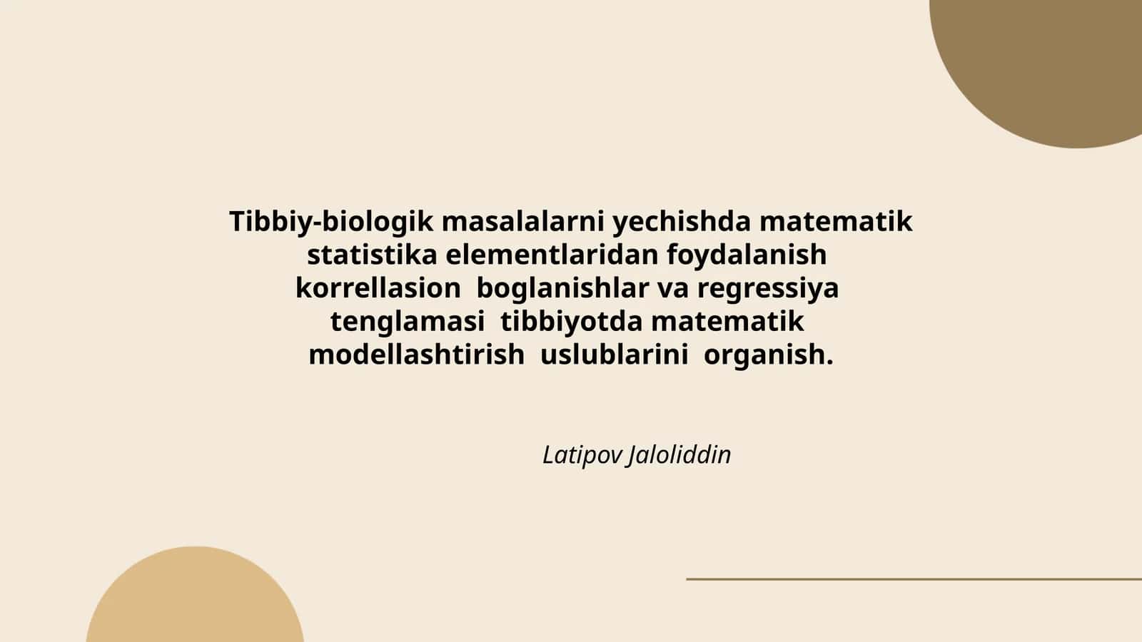 Tibbiy-biologik masalalarni yechishda matematik statistika elementlaridan foydalanish korrellasion boglanishlar va regressiya tenglamasi tibbiyotda matematik modellashtirish uslublarini organish 1