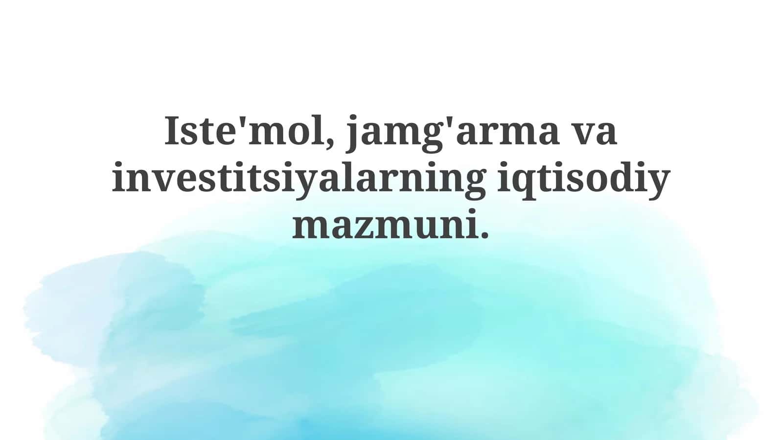 Iste'mol, Jamg'arma va Investitsiyalarningiqtisodiymazmuni 1