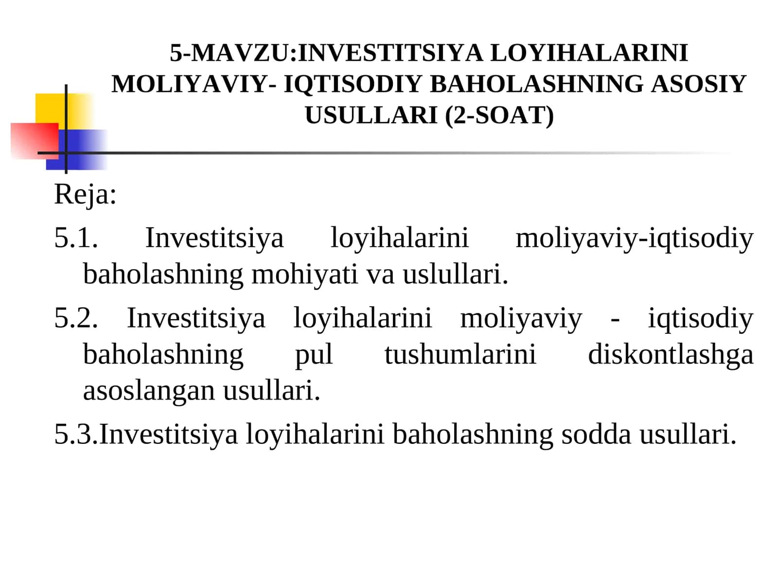 INVESTITSIYA LOYIHALARINI MOLIYAVIY-IQTISODIY BAHOLASHNING ASOSIY USULLARI 1