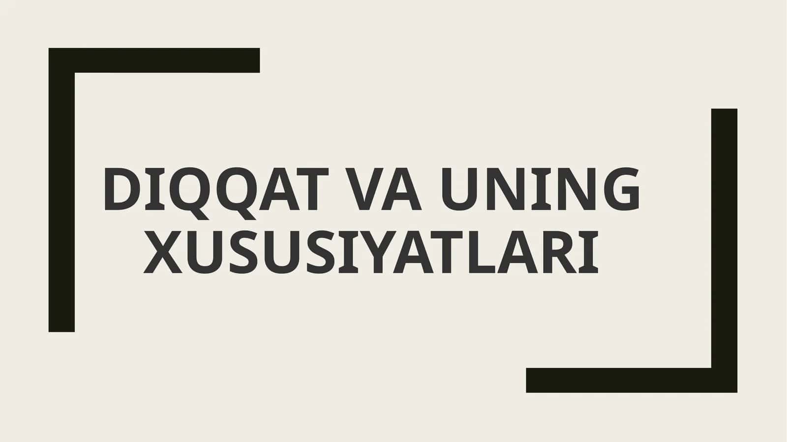 DIQQAT VA UNING XUSUSIYATLARI 1