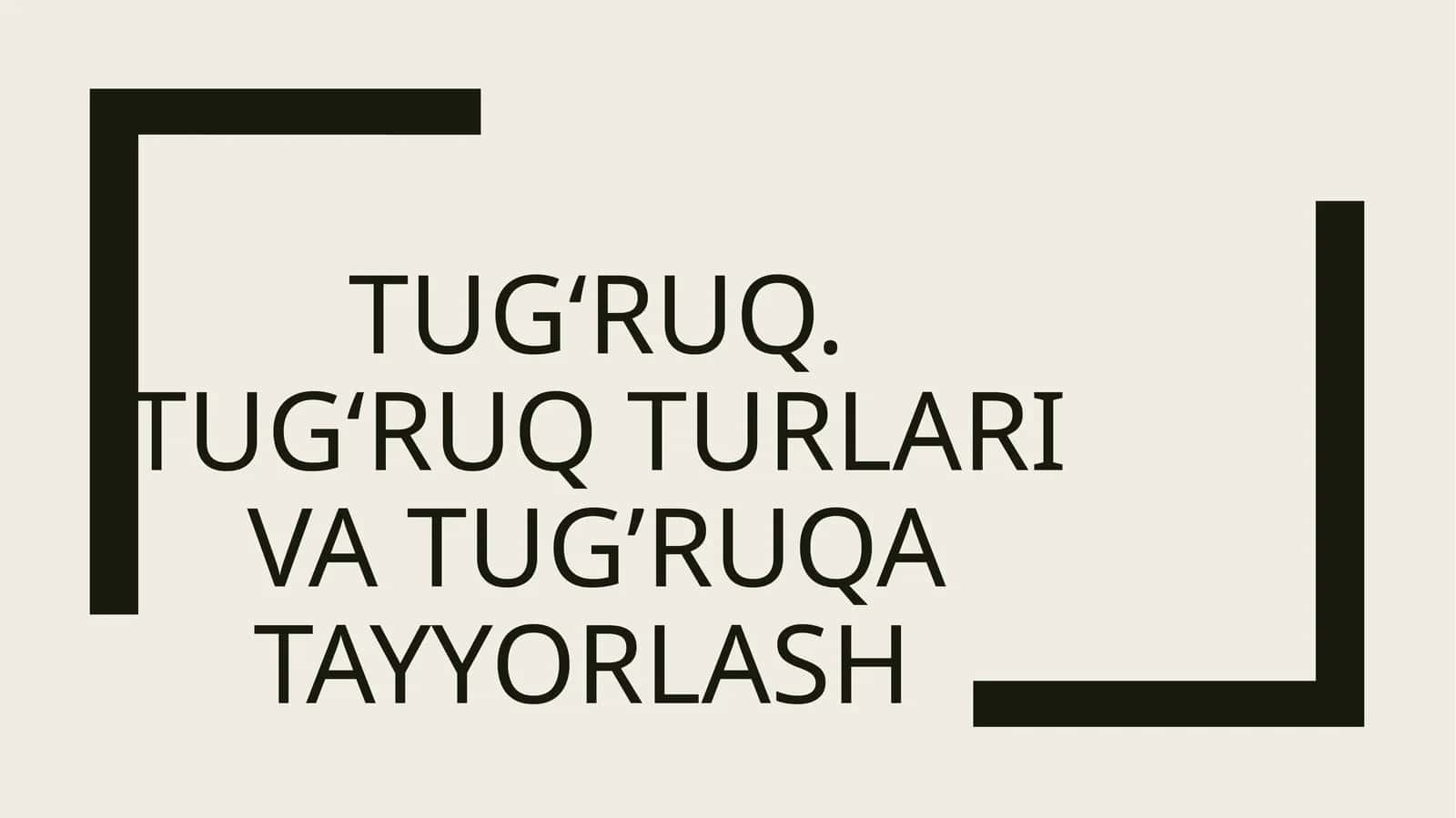 TUGʻRUQ. TUGʻRUQ TURLARI VA TUG’RUQA TAYYORLASH 1
